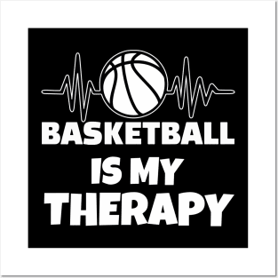 Basketball is my therapy Posters and Art